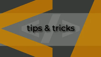 tips & tricks